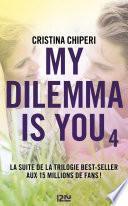 My Dilemma is You - tome 04