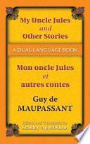 My Uncle Jules and Other Stories/Mon oncle Jules et autres contes
