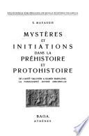 Mystères et initiations dans la préhistoire et protohistoire, de l'Anté-Diluvien à Sumer-Babylone
