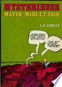 Mystérieuse matin, midi et soir