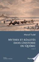 Mythes et réalités dans l'histoire du Québec T5