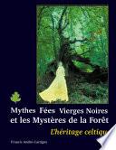 Mythes, fées, vierges noires et les mystères de la forêt