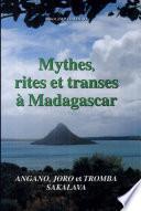 Mythes, rites et transes à Madagascar