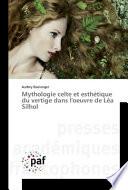 Mythologie celte et esthétique du vertige dans l'oeuvre de Léa Silhol
