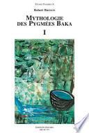 Mythologie des Pygmées Baka (Sud-Cameroun)
