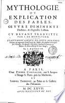 Mythologie, ou explication des fables, oeuvre d'eminente doctrine, & d'agreable lecture. Cy devant traduitte par I. de Montlyard, exactement reveüe en cette derniere edition et augmentée d'vn traitté des muses ; de plusieurs remarques fort curieuses ; de diuerses moralitez touchant les principaux dieux ; et d'vn abbregé de leurs images, par I. Baudouin