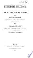 Mythologie zoologique ou Les légendes animales