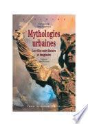 Mythologies urbaines