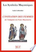 N.70 L'Initiation des femmes, de l'Antiquité à la Franc-Maçonnerie