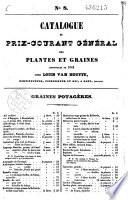 N° 8. Catalogue et prix-courant général des plantes et graines disponibles en 1842 chez Louis van Houtte, horticulteur, fournisseur du Roi, à Gand, (Belgique)
