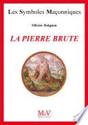 N.9 La pierre brute