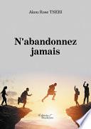 N'abandonnez jamais