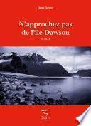 N'approchez pas de l'île Dawson