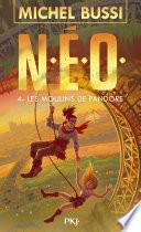 N.E.O. - Tome 04 : Les moulins de Pandore
