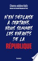 N'en déplaise à certains, nous sommes les enfants de la République