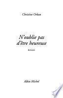 N'oublie pas d'être heureuse