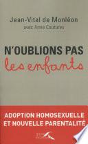 N'oublions pas les enfants : adoption homosexuelle et nouvelle parentalité