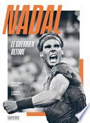Nadal, le guerrier ultime