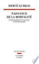 Naissance de la mortalité. L'origine politique de la statistique et de la démographie