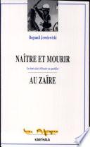 Naître et mourir au Zaïre
