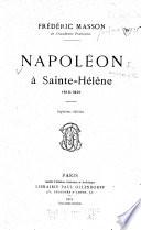 Napoléon à Sainte-Hélène (1815-21).--.