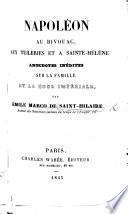Napoléon au bivouac, aux Tuileries et a Sainte-Hélène