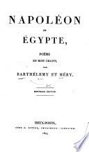 Napoléon en Égypte. Poëme en huit chants ... Nouvelle édition