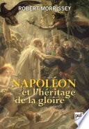 Napoléon et l'héritage de la gloire