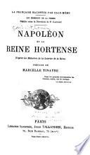 Napoléon et la reine Hortense d'après les mémoires de la lectrice de la reine