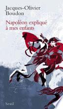 Napoléon expliqué à mes enfants