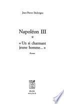 Napoléon III: Un si charmant jeune homme