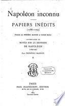 Napoléon inconnu Papiers inédits (1786 - 1793) Publiés par Frédéric Masson et Guido Biagi