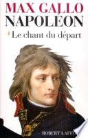 Napoléon - Tome 1 Le chant du départ - 1769-1799