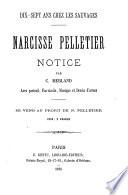 Narcisse Pelletier. (Dix-sept ans chez les sauvages.) Notice ... Avec portrait, fac-simile, musique et dessin d'armes