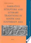 Narrative Sculpture and Literary Traditions in South and Southeast Asia