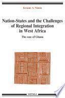 Nation-States and the Challenges of Regional Integration in West Africa. The case of Ghana