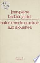 Nature morte au miroir aux alouettes
