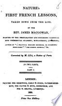Nature's First French Lessons, taken down from the life; corrected by M. Lea. In two parts. pt. 1