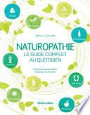 Naturopathie, le guide complet au quotidien
