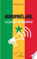Ndoumbélane la jungle sénégalaise