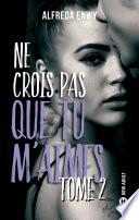 Ne crois pas que tu m'aimes - Partie 2