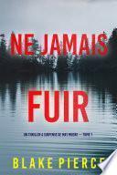 Ne Jamais Fuir (Un thriller à suspense de May Moore — Tome 1)