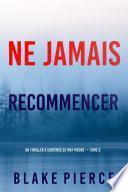 Ne Jamais Recommencer (Un thriller à suspense de May Moore — Tome 6)