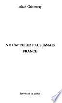Ne l'appelez plus jamais France