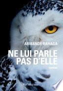 Ne lui parle pas d'elle