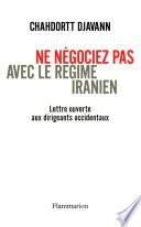 Ne négociez pas avec le régime iranien