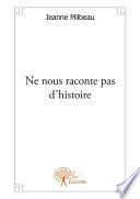 Ne nous raconte pas d'histoire