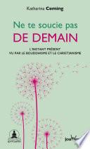 Ne te soucie pas de demain