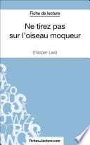 Ne tirez pas sur l'oiseau moqueur d'Harper Lee (Fiche de lecture)