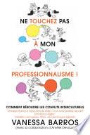 Ne touchez pas à mon professionnalisme